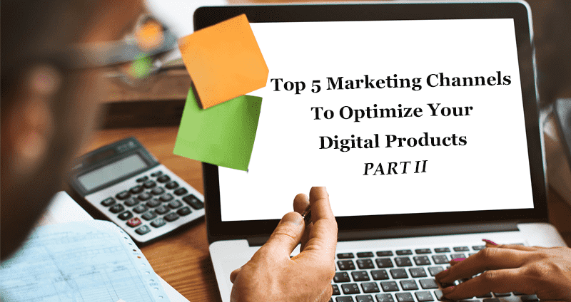 Top-5-marketing-channels-to-optimize-your-digital-product