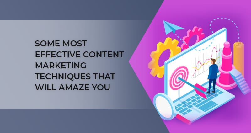 Some-most-effective-content-marketing-techniques-that-will-amaze-you