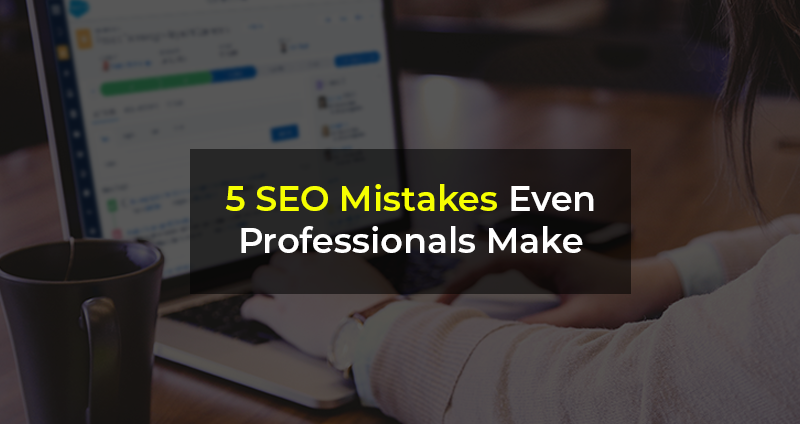 5-SEO-Mistakes-Even-Professionals-Make