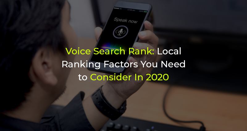 Voice-Search-Rank-Local-Ranking-Factors-You-Need-to-Consider-In-2020