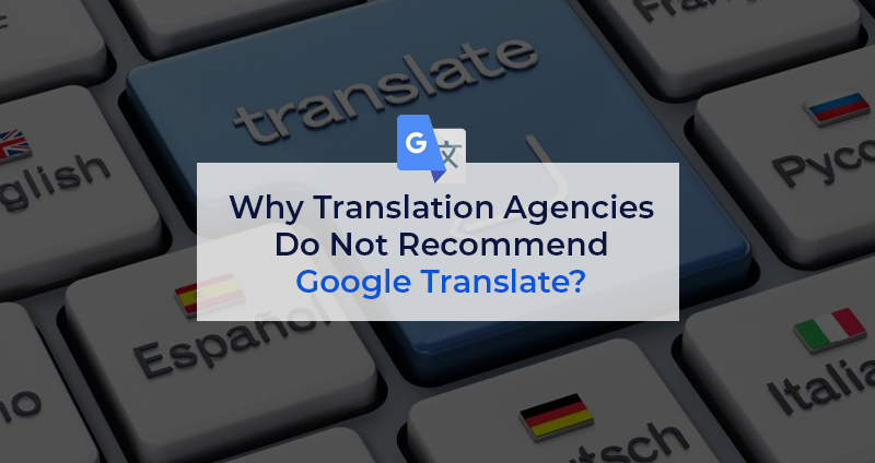 Translation-agencies-does-not-recommend-google-translate